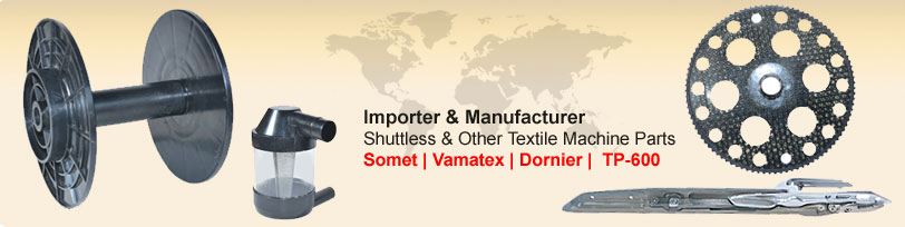 Importer & Manufacturer Shuttless & Other Textile Machine Parts
